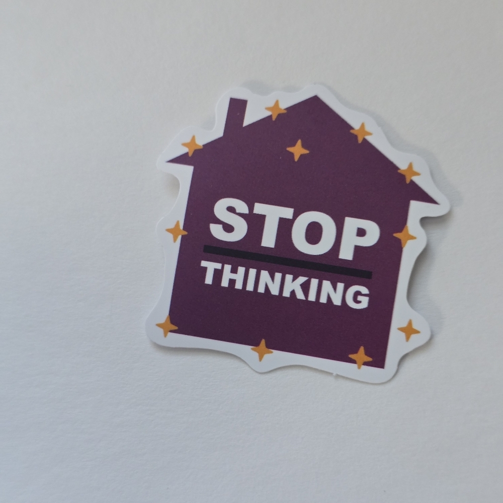 10/$10 Stop Overthinking Sticker